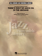 There's Only So Much Oil in the Ground Jazz Ensemble sheet music cover
